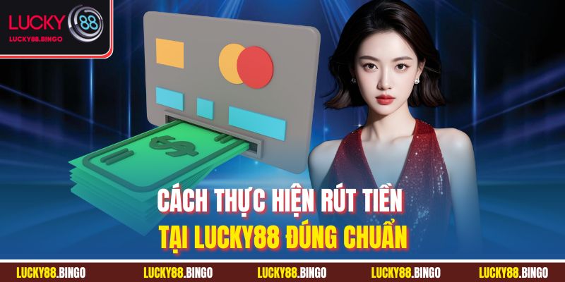 Rút Tiền LUCKY88 - Nhận Thưởng Nhanh, An Toàn Tuyệt Đối - tx8