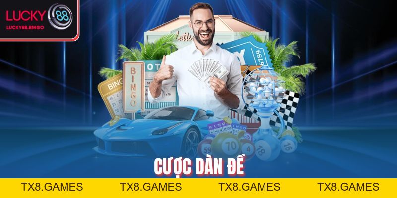 Cược Dàn Đề - Bí Quyết Tăng Tỷ Lệ Thắng Của Các Cao Thủ - tx8