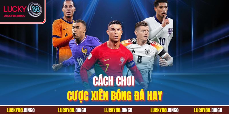 Cược Xiên Là Gì? Bí Quyết Thắng Lớn Trong Cá Độ Bóng Đá - tx8