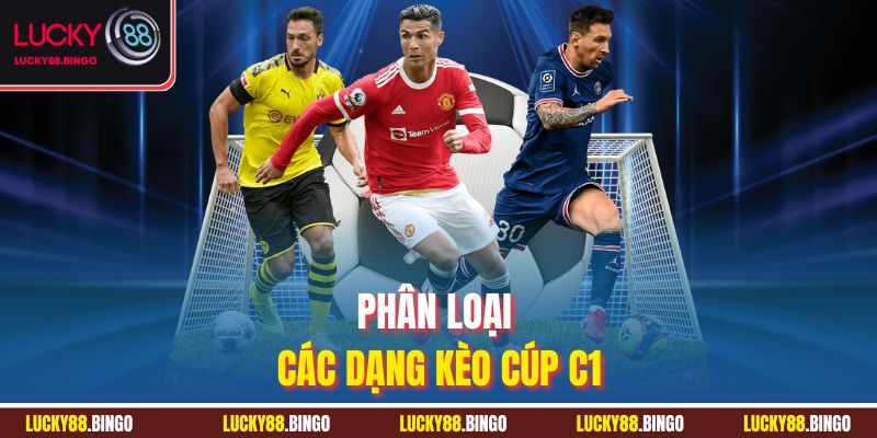 Kèo Cúp C1 Là Gì? Hiểu Đúng Khi Cá Cược Cúp Châu Âu - tx8