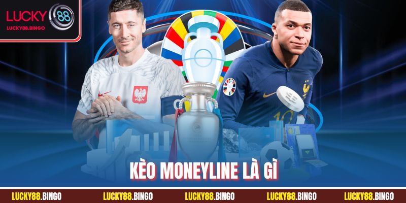 Kèo Moneyline Là Gì? Cách Hiểu Và Áp Dụng Đúng Chuẩn - tx8