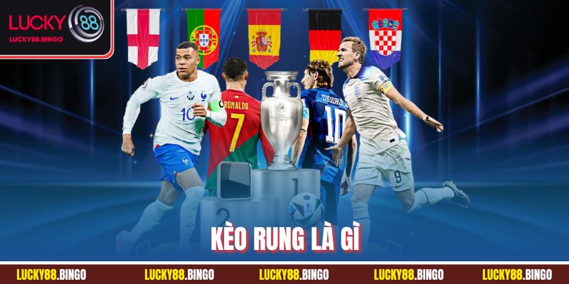 Kèo Rung Là Gì - Cách Bắt Chuẩn Để Luôn Giành Phần Thắng - tx8