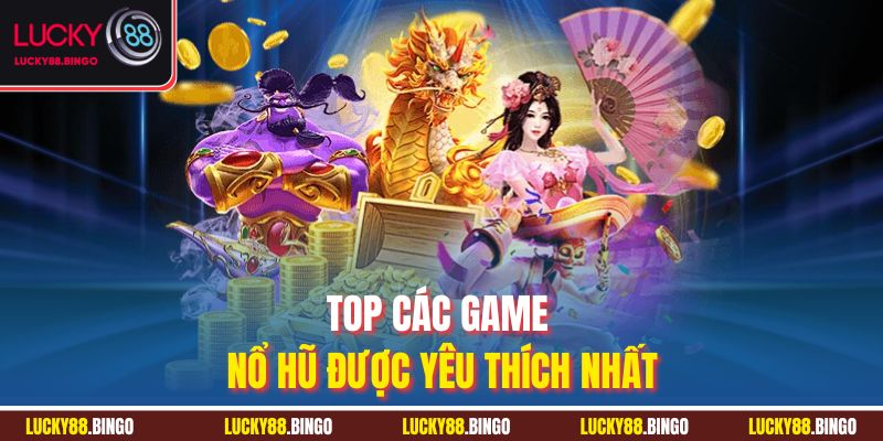 Nổ Hũ Lucky88 - Tham Gia Quay Ngay, Hốt Trọn Jackpot Khủng - tx8