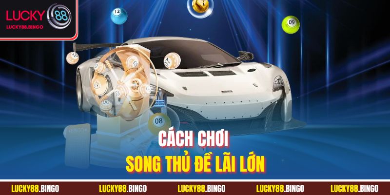 Soi Cầu Song Thủ Đề - Bí Quyết Dự Đoán Siêu Chuẩn Xác - tx8