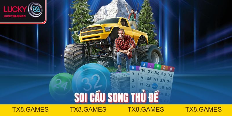Soi Cầu Song Thủ Đề - Bí Quyết Dự Đoán Siêu Chuẩn Xác - tx8