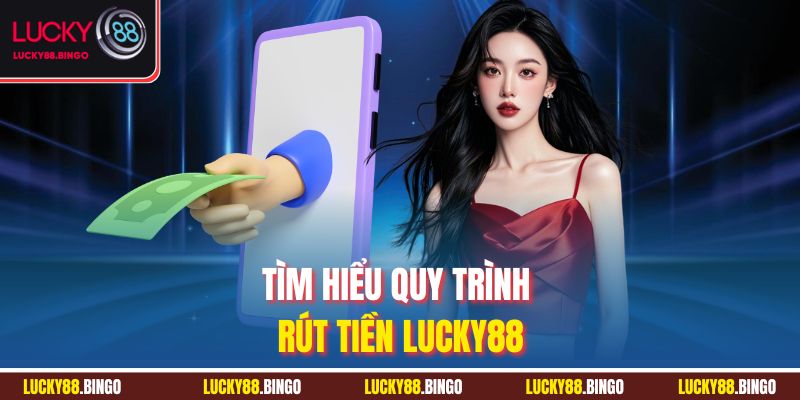 Rút Tiền LUCKY88 - Nhận Thưởng Nhanh, An Toàn Tuyệt Đối - tx8