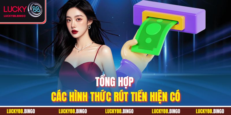 Rút Tiền LUCKY88 - Nhận Thưởng Nhanh, An Toàn Tuyệt Đối - tx8