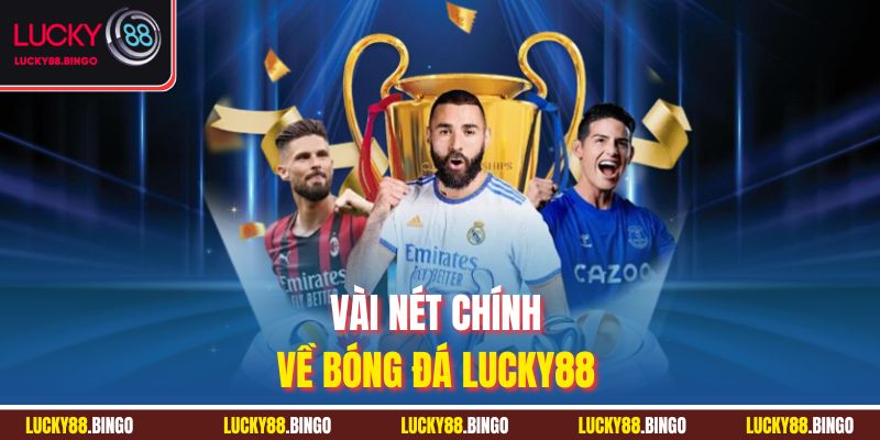 Bóng Đá Lucky88 - Thăng Hoa Cảm Xúc, Cược Đỉnh Cao - tx8