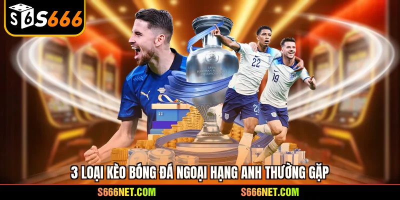 Kèo bóng đá ngoại hạng Anh - 2 bí thuật soi chuẩn xác nhất - tx8