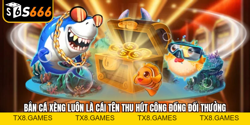Bắn cá xèng - Khám phá 2 bí quyết săn thưởng hiệu quả nhất - tx8
