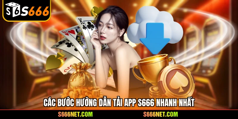 Tải app S666 mở khóa kho ưu đãi bí ẩn cực khủng ngay hôm nay - tx8