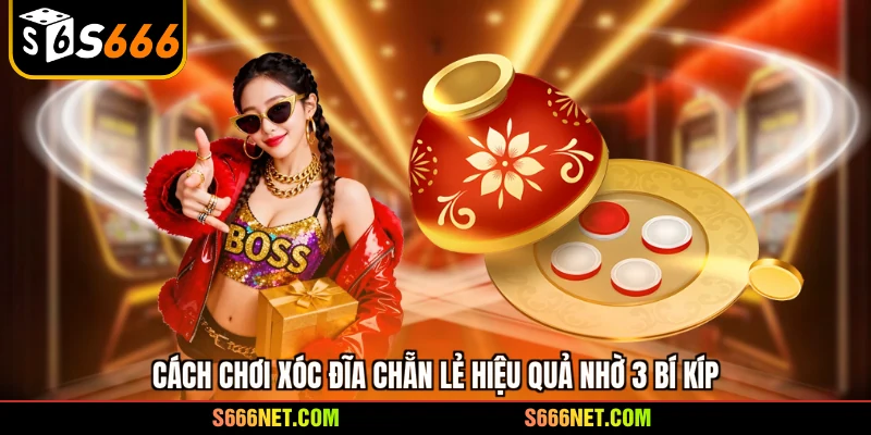 Cách chơi xóc đĩa chẵn lẻ - 3 bí kíp vàng để luôn thắng lớn - tx8