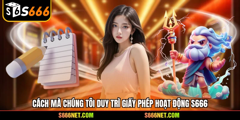 Giấy phép hoạt động S666 - 3 bảo chứng uy tín toàn cầu - tx8