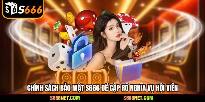 Chính sách bảo mật S666 - 3 cam kết an toàn dữ liệu - tx8
