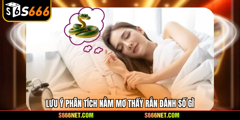 Nằm mơ thấy rắn đánh số gì - Giải mã nhanh đón cơ hội lớn - tx8