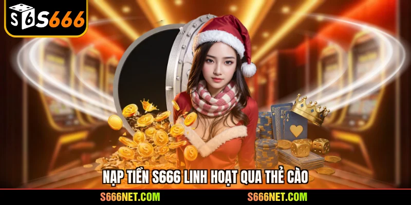 Cách nạp tiền S666 an toàn, không lỗi chỉ trong 1 phút - tx8