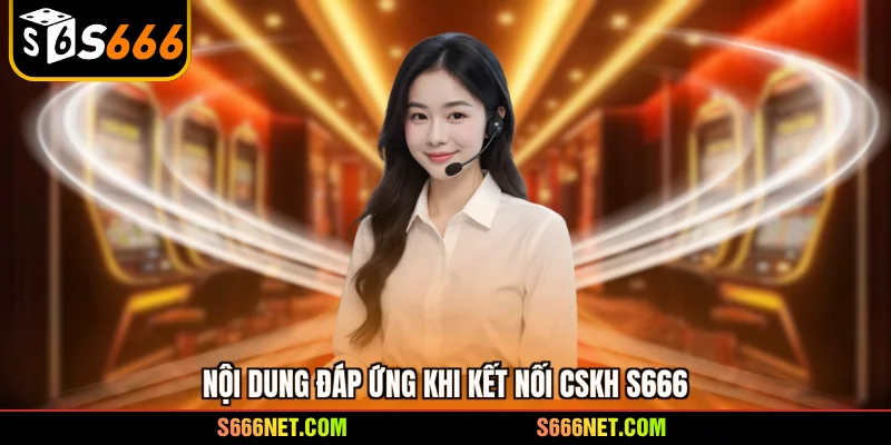 CSKH S666 - Chính sách tạo nên tính chuyên nghiệp, an toàn - tx8